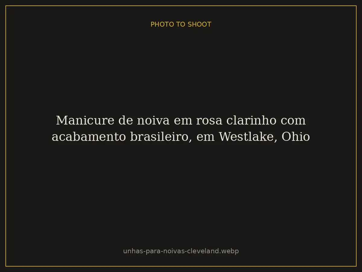 Manicure de noiva em rosa clarinho com acabamento brasileiro, em Westlake, Ohio